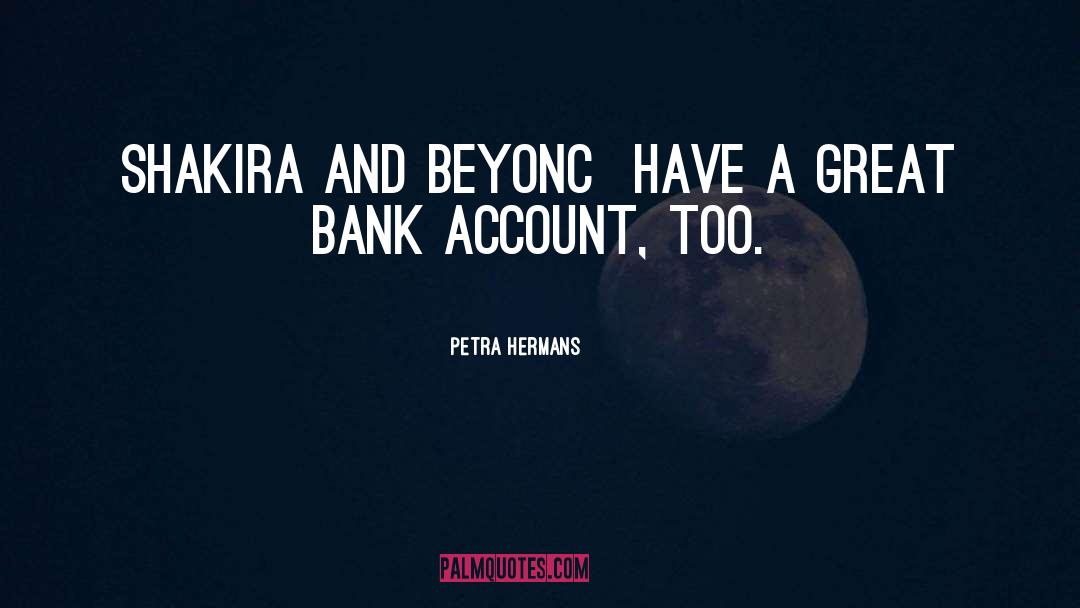 Bank Account quotes by Petra Hermans