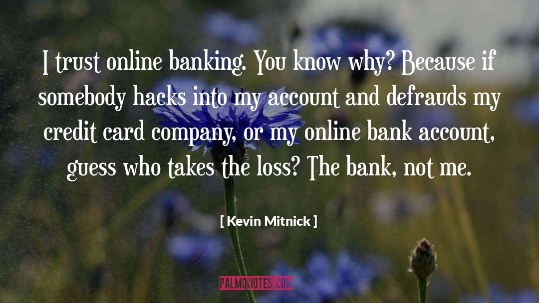 Bank Account quotes by Kevin Mitnick