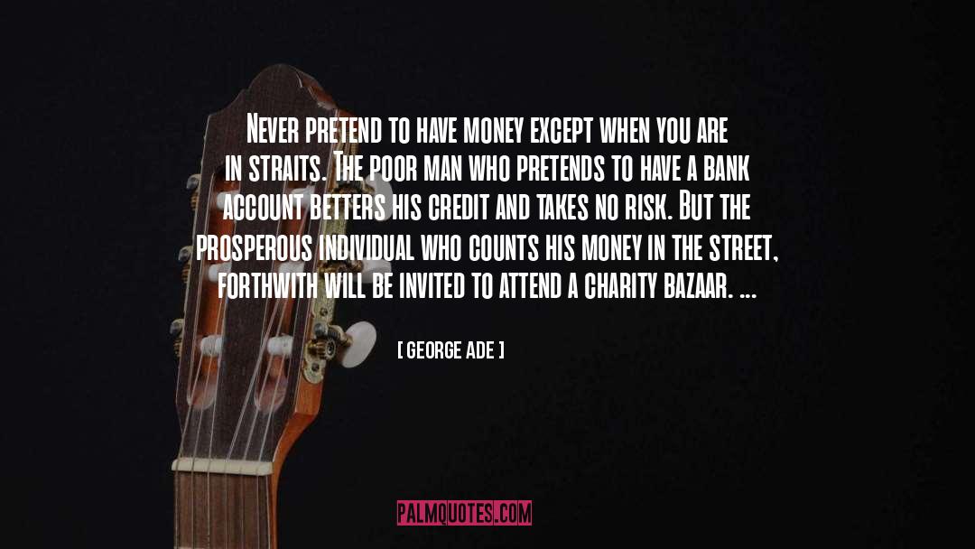 Bank Account quotes by George Ade
