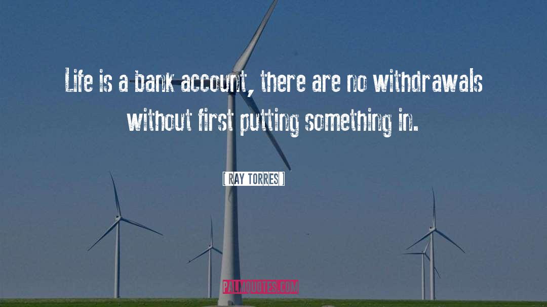 Bank Account quotes by Ray Torres