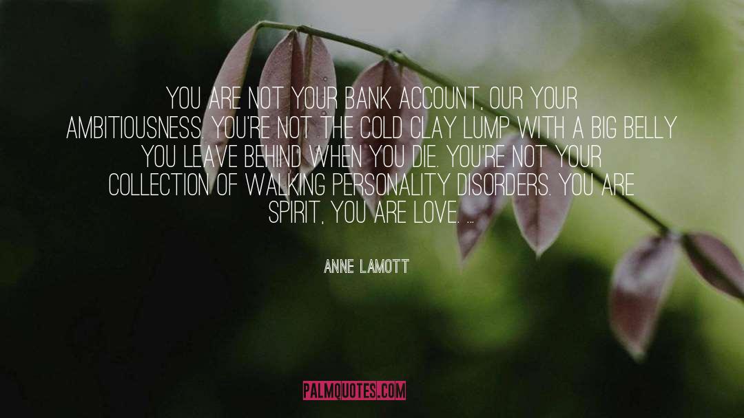 Bank Account quotes by Anne Lamott