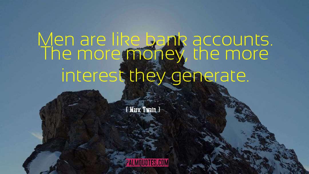 Bank Accounts quotes by Mark Twain