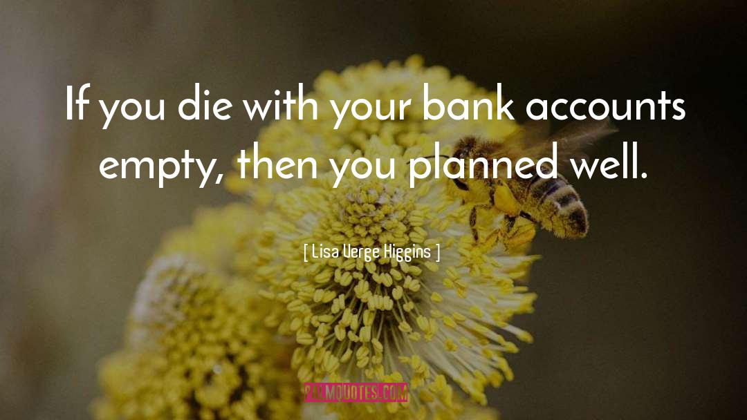 Bank Accounts quotes by Lisa Verge Higgins