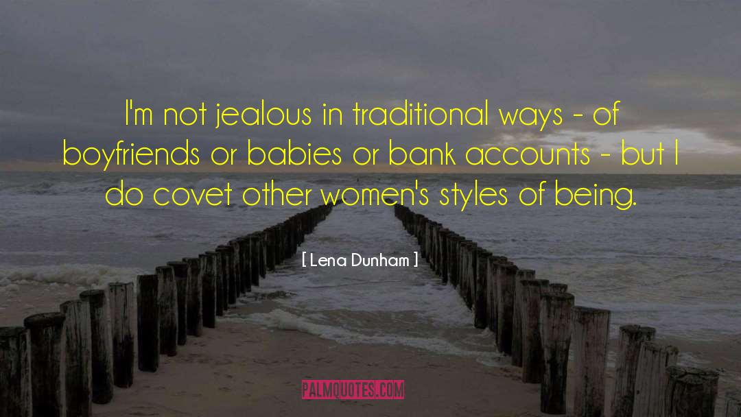 Bank Accounts quotes by Lena Dunham