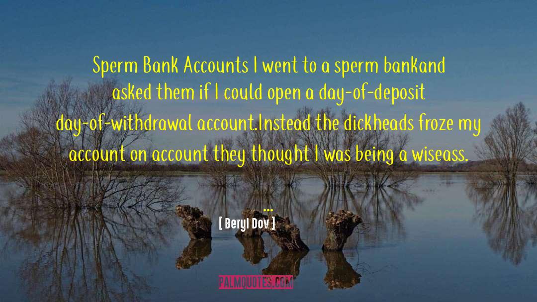 Bank Accounts quotes by Beryl Dov