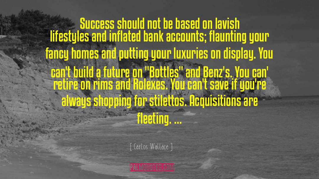 Bank Accounts quotes by Carlos Wallace
