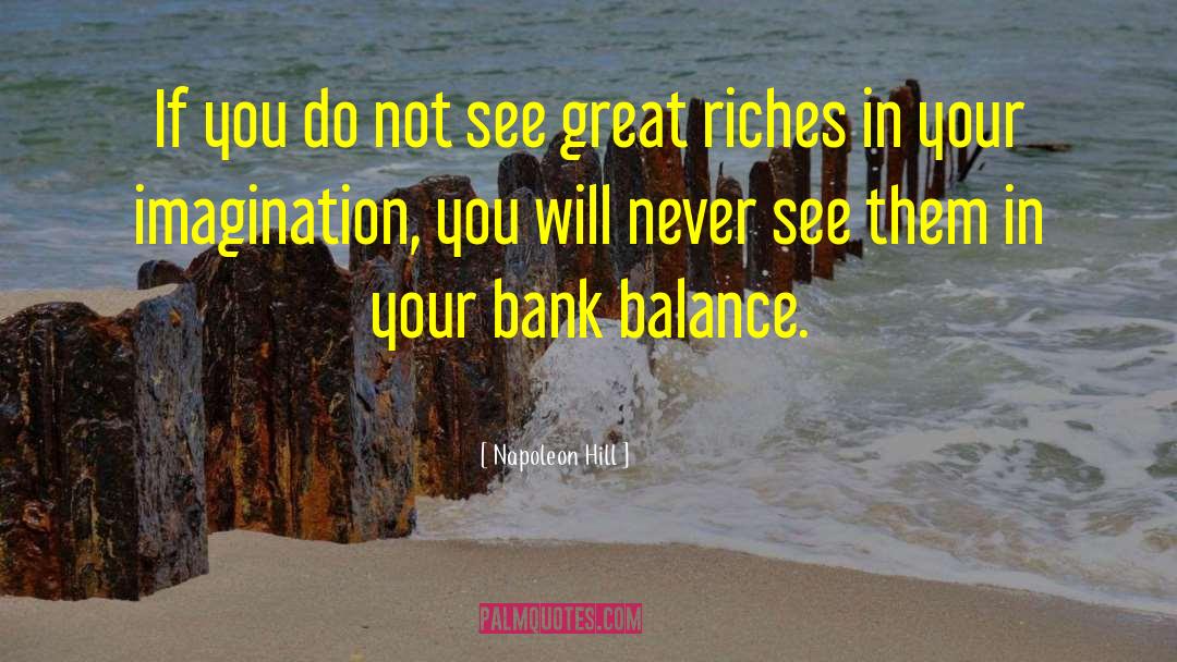 Bank Balance quotes by Napoleon Hill