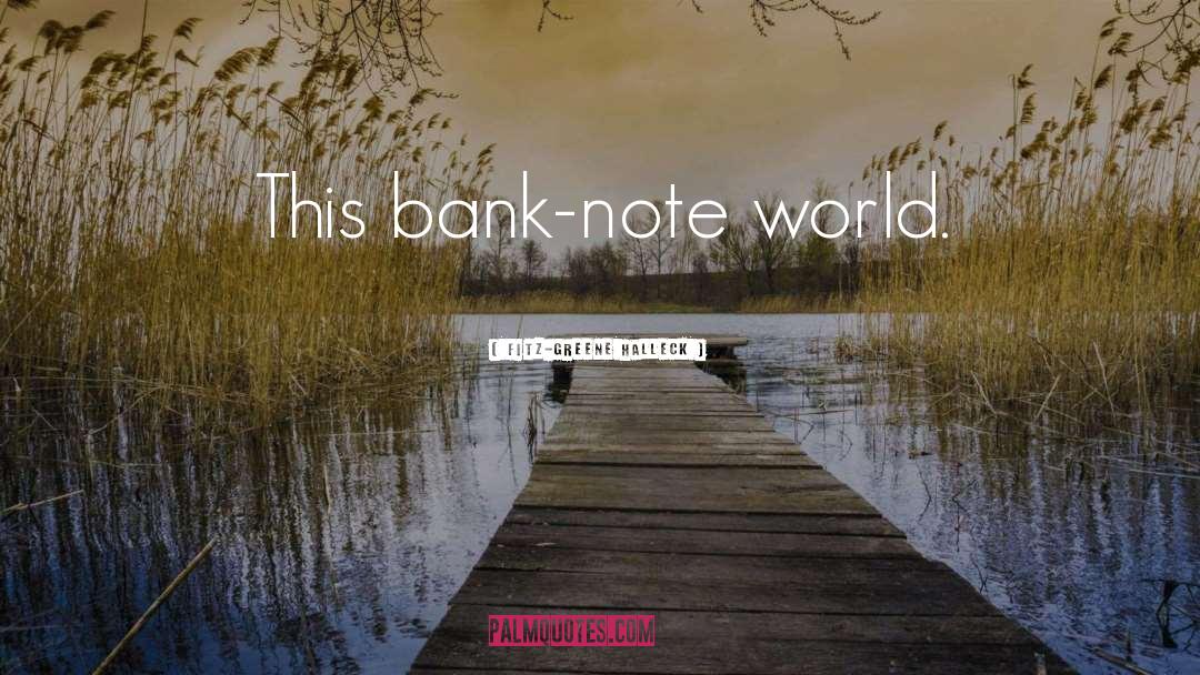 Bank Note quotes by Fitz-Greene Halleck