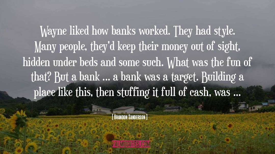 Bank quotes by Brandon Sanderson