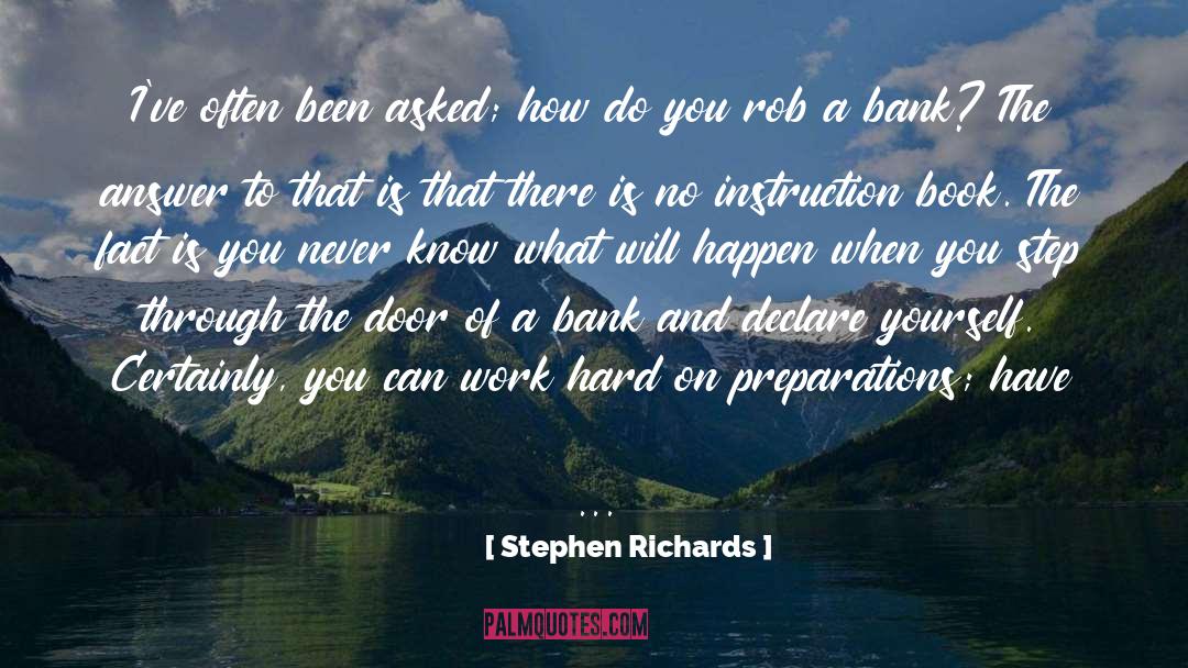 Bank Robber quotes by Stephen Richards