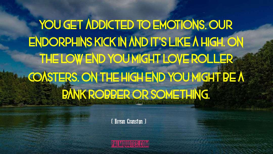 Bank Robber quotes by Bryan Cranston