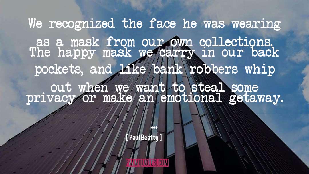 Bank Robbery quotes by Paul Beatty