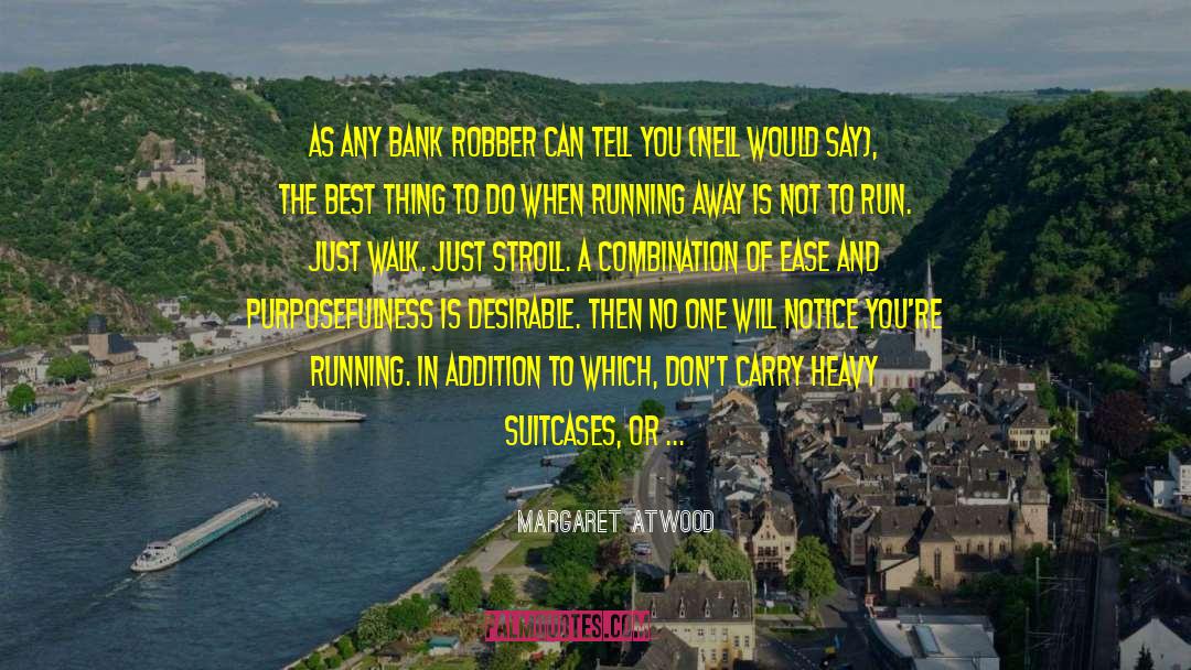 Bank Robbery quotes by Margaret Atwood