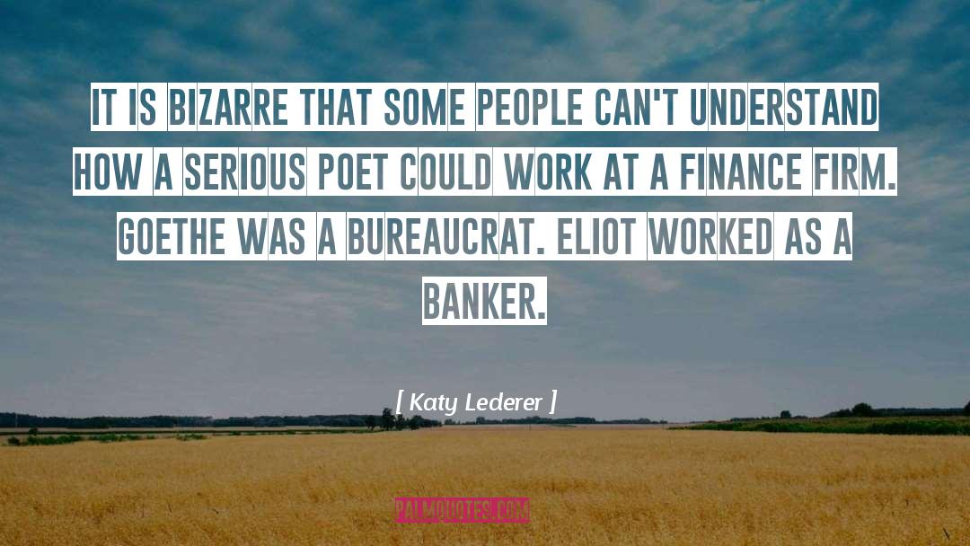 Banker quotes by Katy Lederer