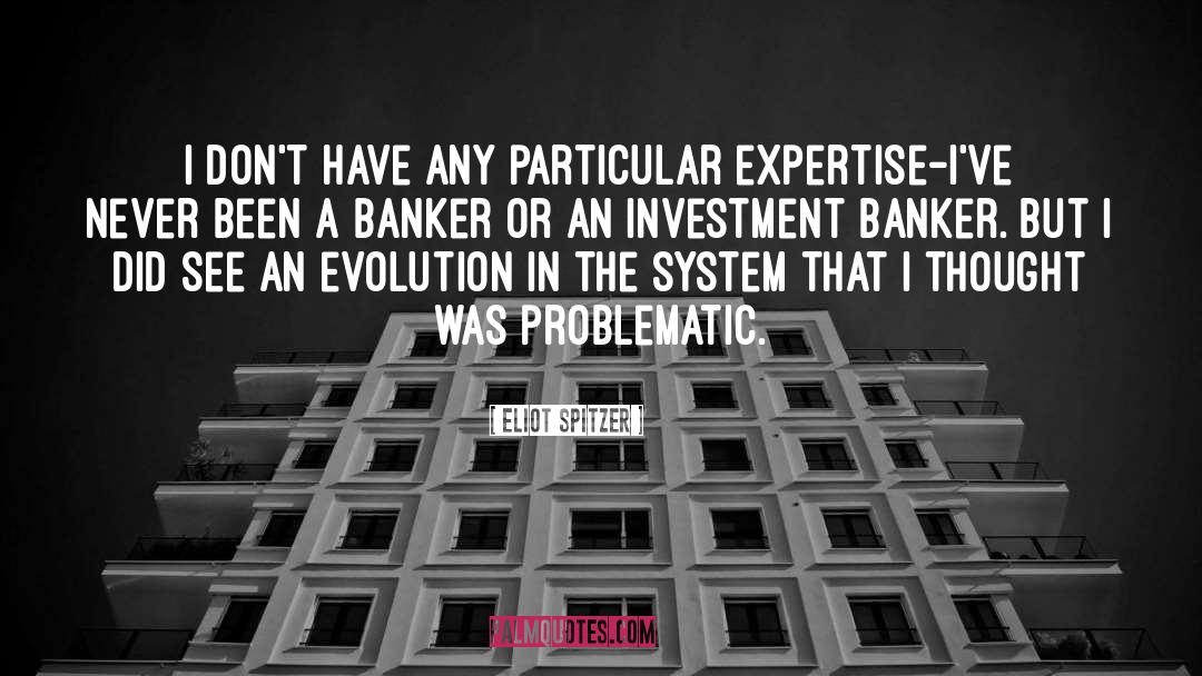 Banker quotes by Eliot Spitzer