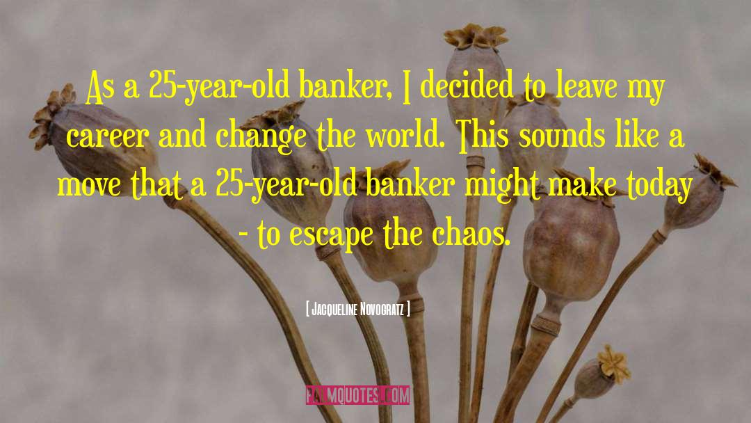 Banker quotes by Jacqueline Novogratz