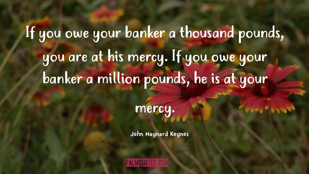 Banker quotes by John Maynard Keynes