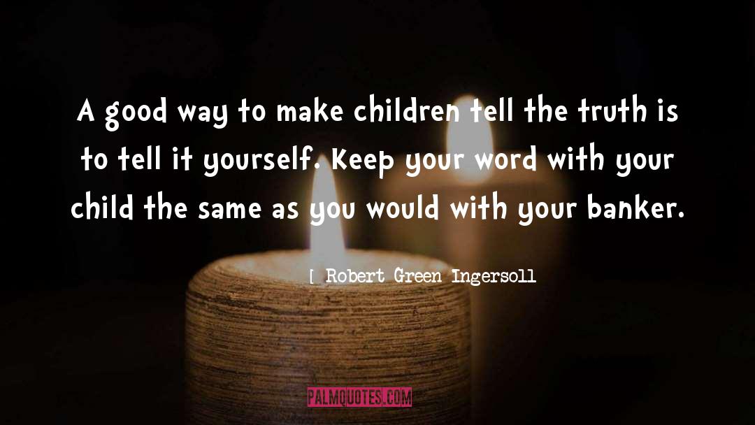 Banker quotes by Robert Green Ingersoll