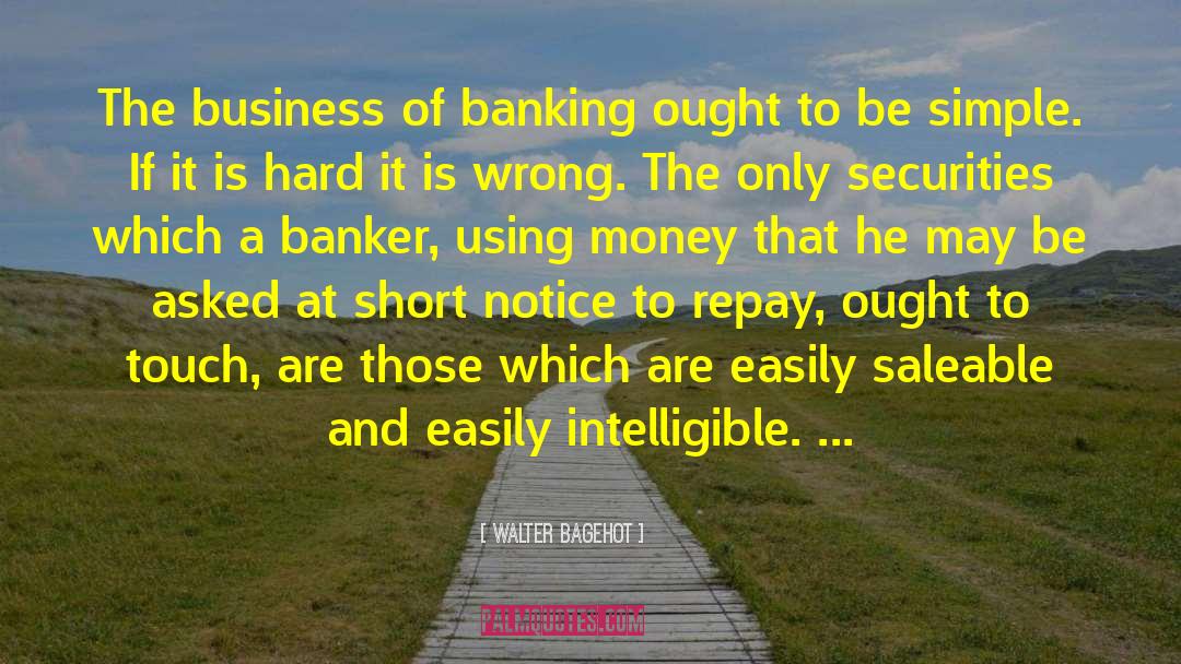 Banker quotes by Walter Bagehot
