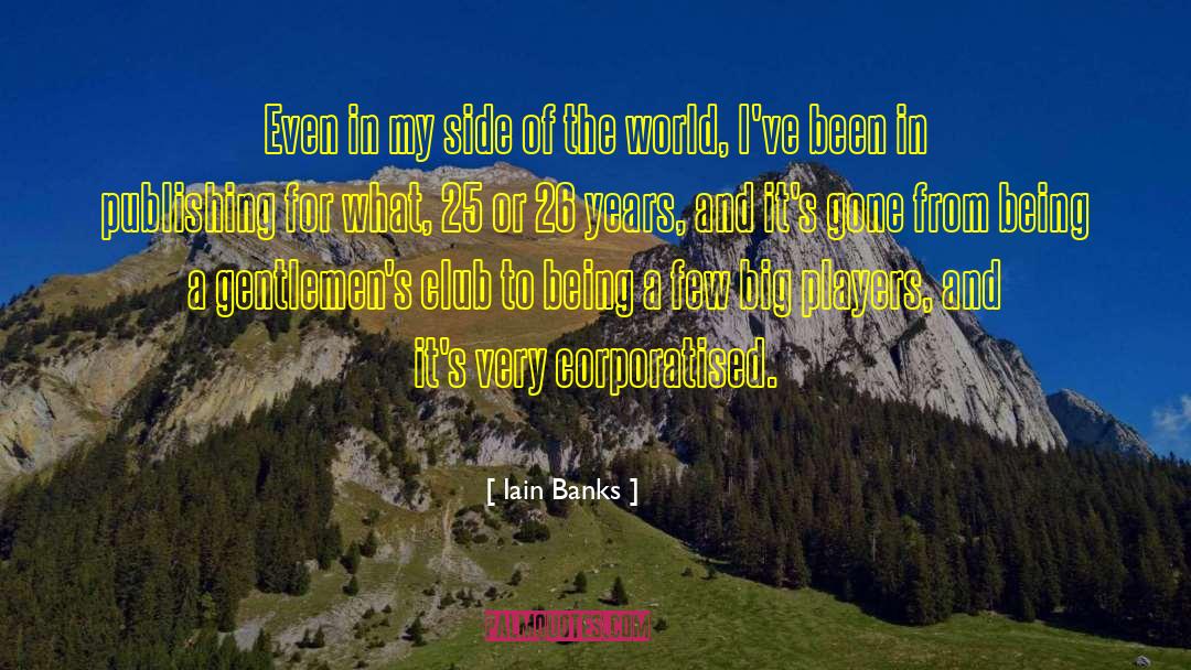 Bankers And Banks quotes by Iain Banks