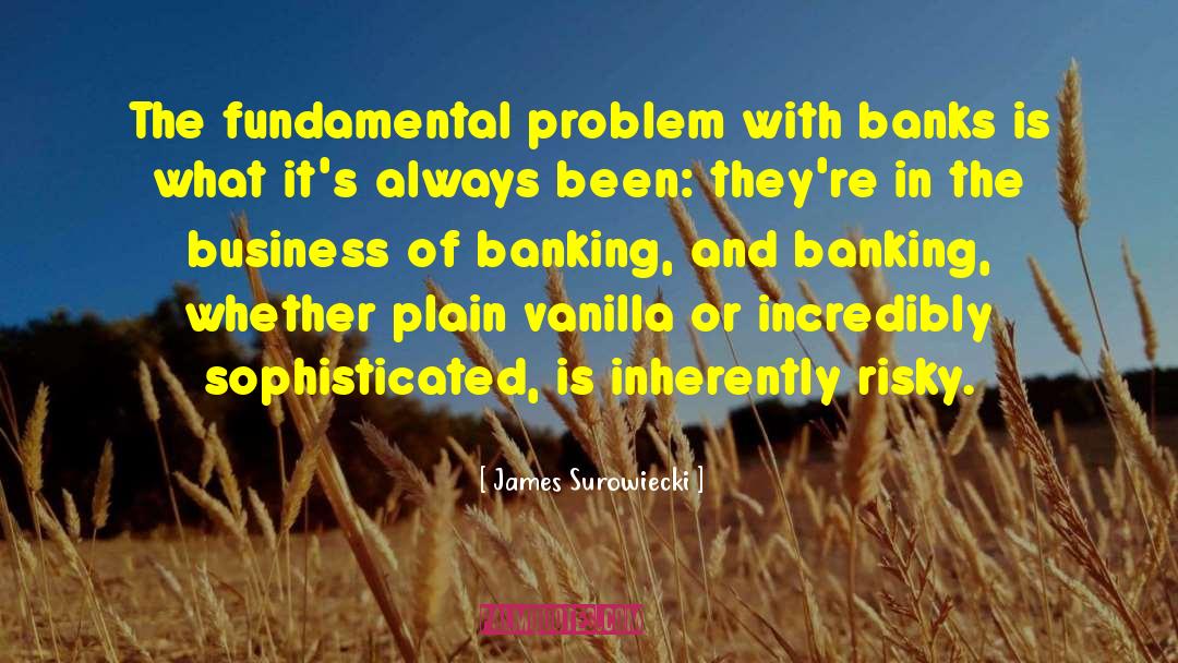 Banking quotes by James Surowiecki