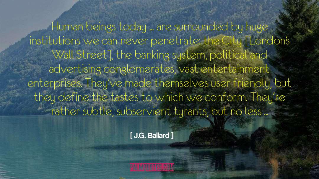 Banking System quotes by J.G. Ballard