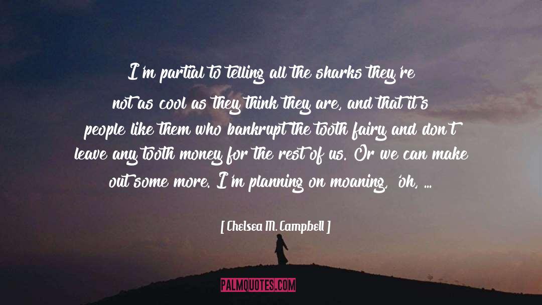 Bankrupt quotes by Chelsea M. Campbell