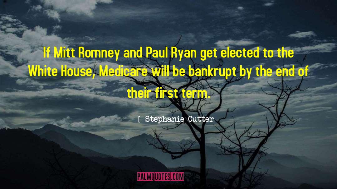 Bankrupt quotes by Stephanie Cutter