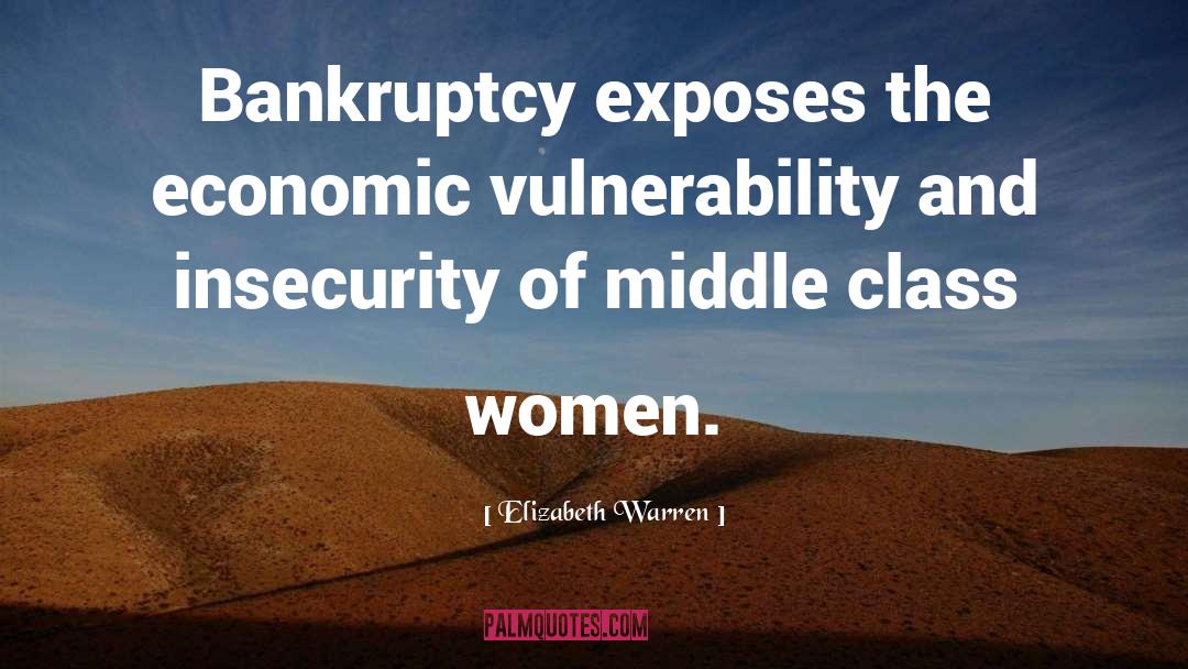 Bankruptcy quotes by Elizabeth Warren
