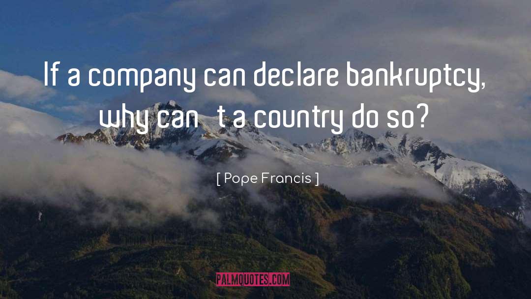 Bankruptcy quotes by Pope Francis