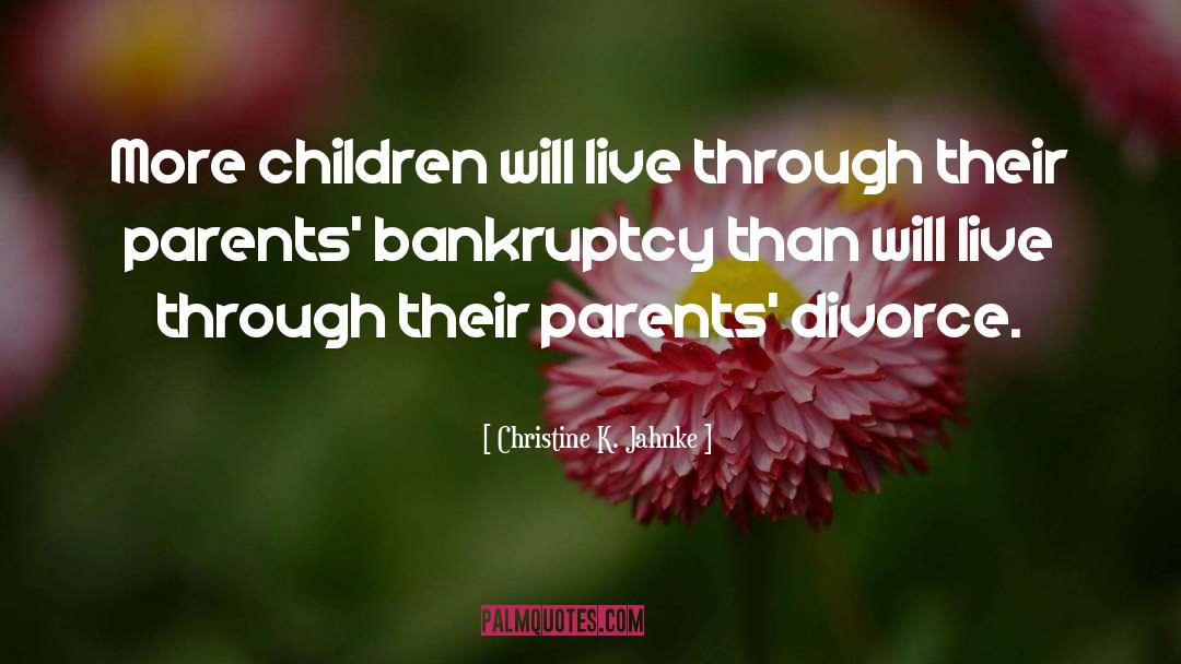 Bankruptcy quotes by Christine K. Jahnke