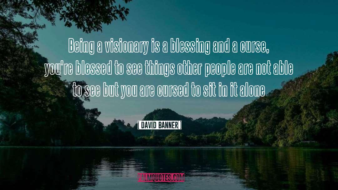 Banner quotes by David Banner