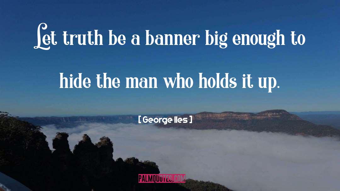 Banner quotes by George Iles