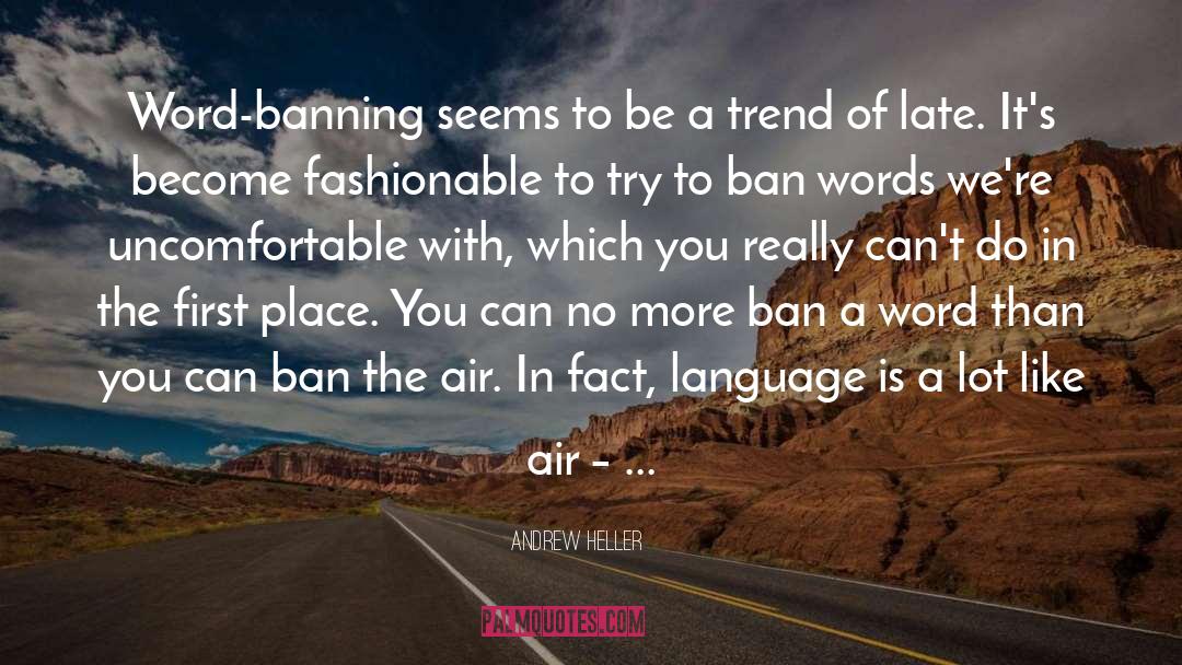 Banning quotes by Andrew Heller