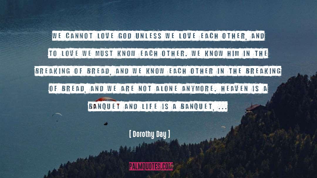 Banquet quotes by Dorothy Day