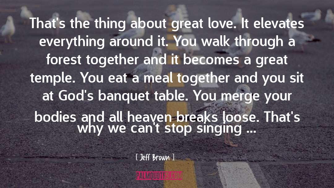 Banquet quotes by Jeff Brown