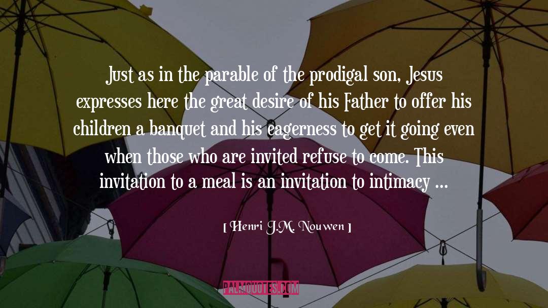 Banquet quotes by Henri J.M. Nouwen