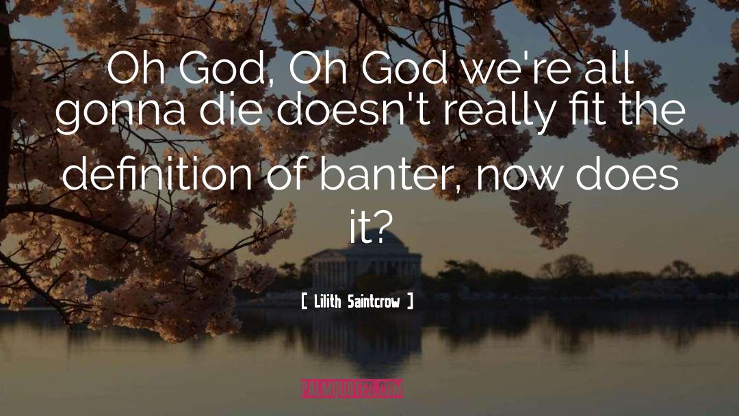 Banter quotes by Lilith Saintcrow