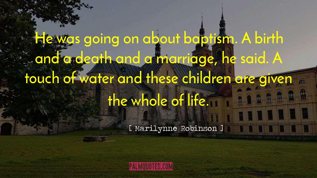 Baptism quotes by Marilynne Robinson