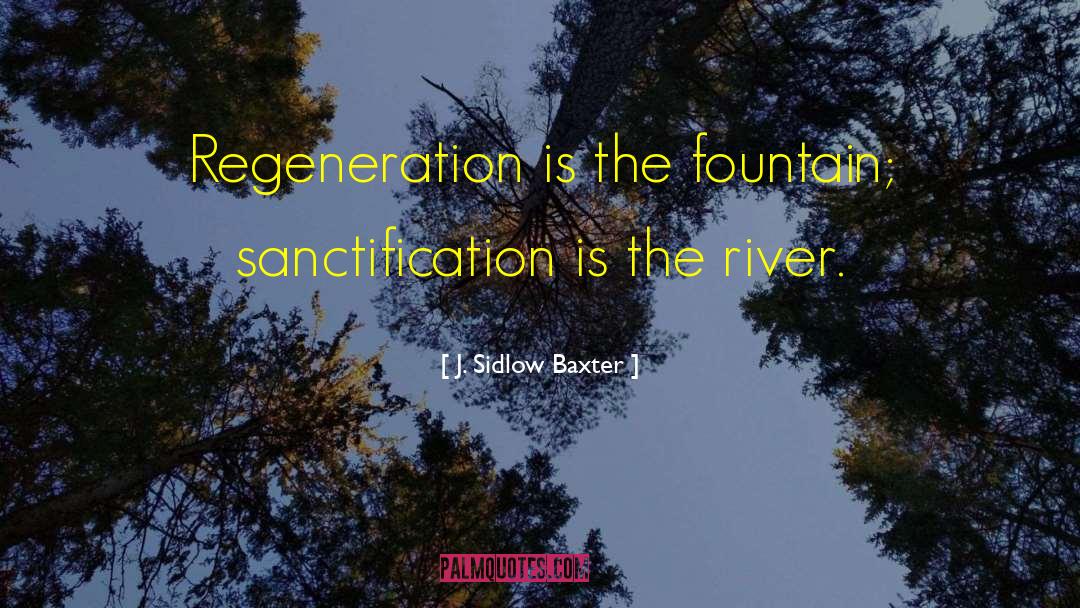 Baptismal Regeneration quotes by J. Sidlow Baxter