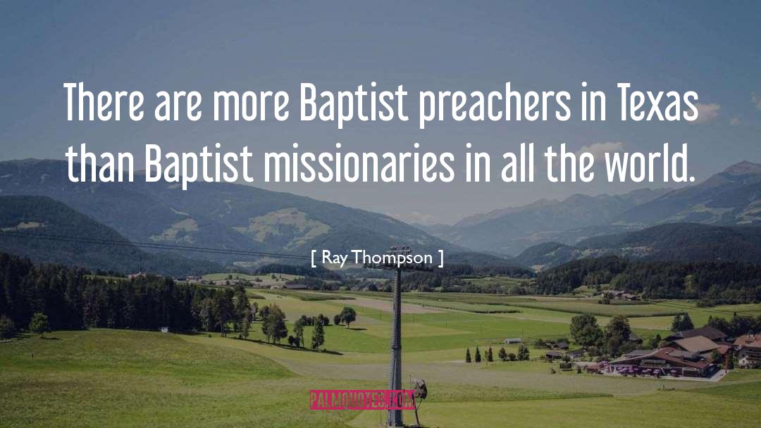 Baptists quotes by Ray Thompson