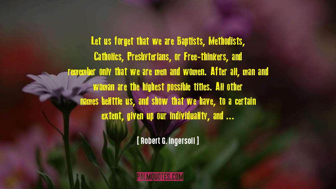 Baptists quotes by Robert G. Ingersoll