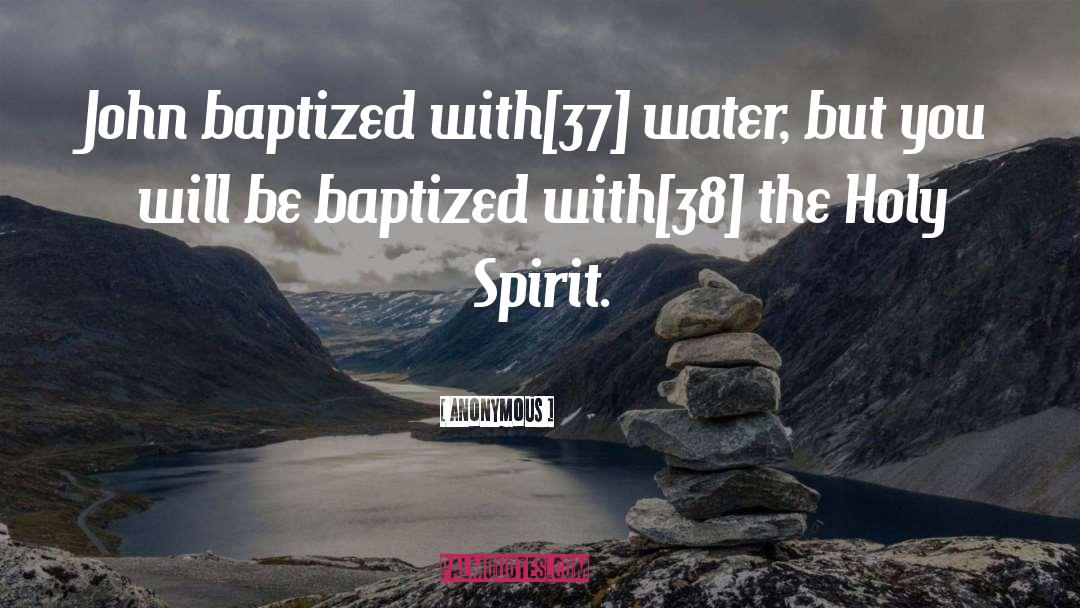 Baptized quotes by Anonymous