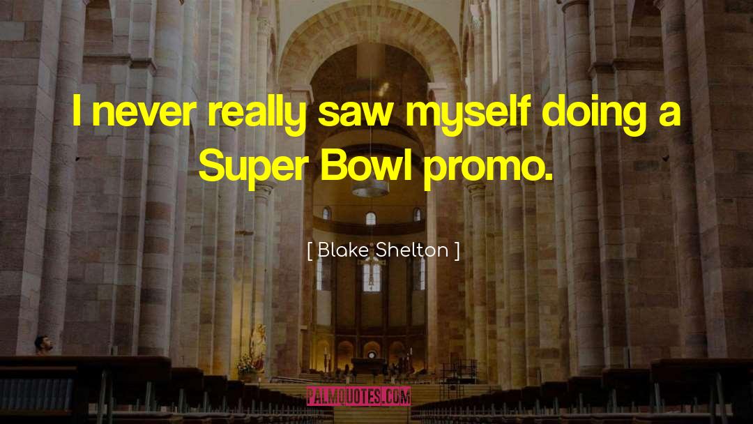 Baptizer Super quotes by Blake Shelton