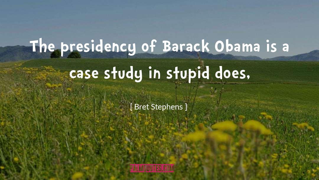 Barack Obama quotes by Bret Stephens