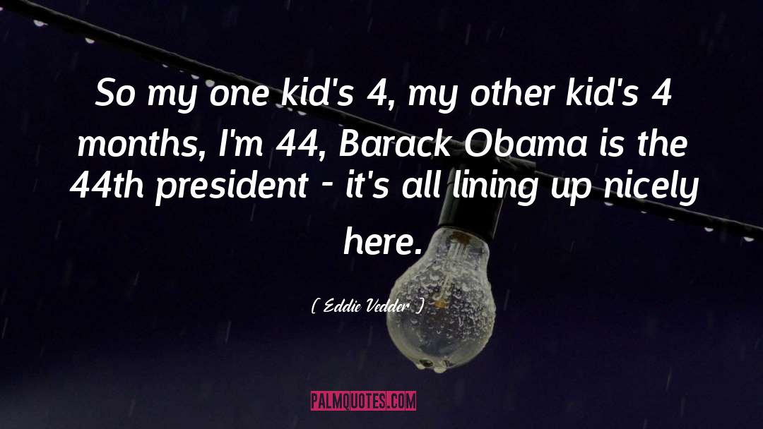 Barack Obama quotes by Eddie Vedder