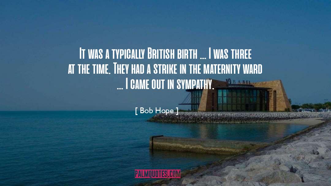 Baragwanath Maternity quotes by Bob Hope