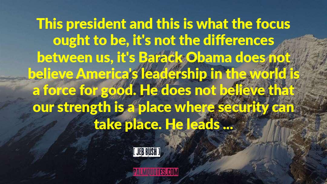 Barak Obama quotes by Jeb Bush