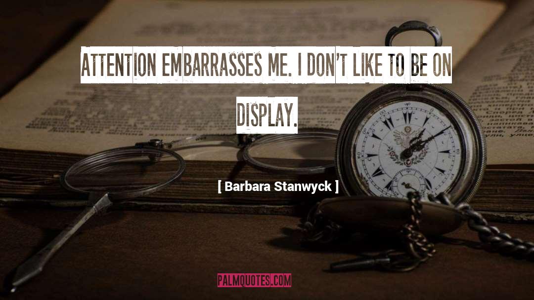 Barbara Stanwyck quotes by Barbara Stanwyck