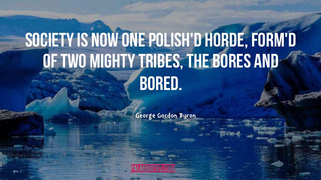 Barbarian Horde quotes by George Gordon Byron